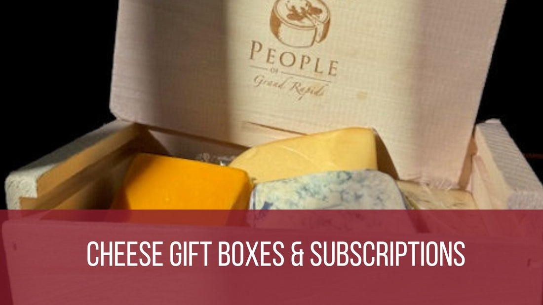 Cheese Gift Boxes and Subscriptions