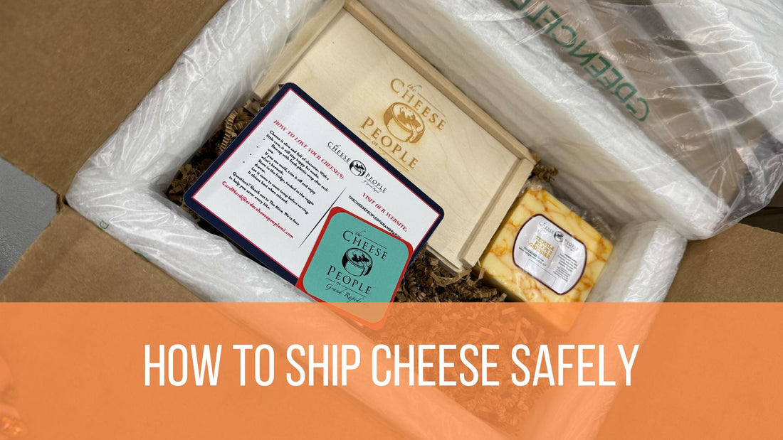 How to Ship Cheese Safely