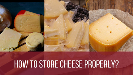 How to Store Cheese Properly